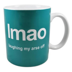 Chattext Tasse LMAO laughing my arse off
